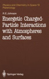 book Energetic Charged-Particle Interactions with Atmospheres and Surfaces