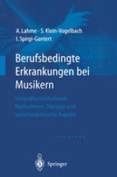 book Berufsbedingte Erkrankungen bei Musikern: Gesundheitserhaltende Maßnahmen, Therapie und sozialmedizinische Aspekte