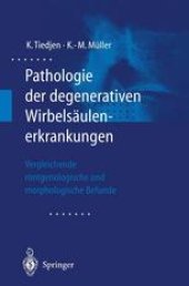 book Pathologie der degenerativen Wirbelsäulenerkrankungen: Vergleichende röntgenologische und morphologische Befunde