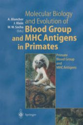 book Molecular Biology and Evolution of Blood Group and MHC Antigens in Primates