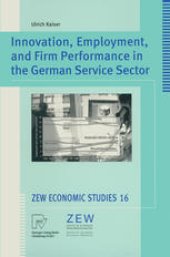 book Innovation, Employment, and Firm Performance in the German Service Sector