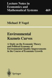 book Environmental Kuznets Curves: A Study on the Economic Theory and Political Economy of Environmental Quality Improvements in the Course of Economic Growth