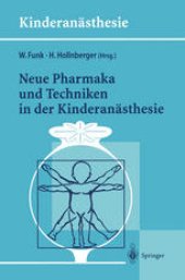 book Neue Pharmaka und Techniken in der Kinderanästhesie: Ergebnisse des 14. Workshop des Arbeitskreises Kinderanästhesie der DGAI