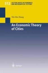 book An Economic Theory of Cities: Spatial Models with Capital, Knowledge, and Structures