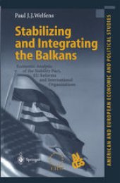 book Stabilizing and Integrating the Balkans: Economic Analysis of the Stability Pact, EU Reforms and International Organizations