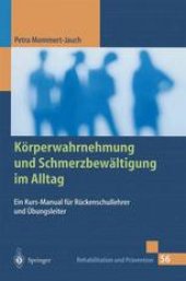 book Körperwahrnehmung und Schmerzbewältigung im Alltag: Ein Kurs-Manual für Rückenschullehrer und Übungsleiter