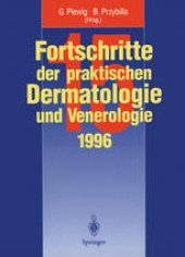 book Fortschritte der praktischen Dermatologie und Venerologie: Vorträge und Dia-Klinik der 15. Fortbildungswoche 1996. Fortbildungswoche für Praktische Dermatologie und Venerologie e.V. c/o Dermatologische Klinik und Poliklinik der Ludwig-Maximilians-Universi