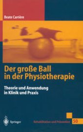 book Der große Ball in der Physiotherapie: Theorie und Anwendung in Klinik und Praxis