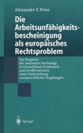 book Die Arbeitsunfähigkeitsbescheinigung als europäisches Rechtsproblem: Ein Vergleich der nationalen Rechtslage in Deutschland, Frankreich und Großbritannien unter Einbeziehung europarechtlicher Regelungen