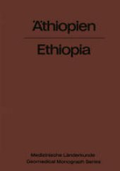 book Äthiopien — Ethiopia: Eine geographisch-medizinische Landeskunde / A Geomedical Monograph