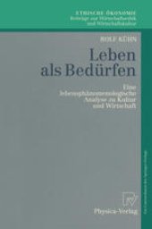 book Leben als Bedürfen: Eine lebensphänomenologische Analyse zu Kultur und Wirtschaft