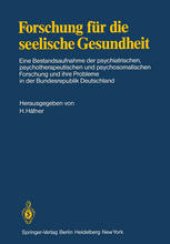 book Forschung für die seelische Gesundheit: Eine Bestandsaufnahme der psychiatrischen, psychotherapeutischen und psychosomatischen Forschung und ihre Probleme in der Bundesrepublik Deutschland