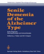 book Senile Dementia of the Alzheimer Type: Early Diagnosis, Neuropathology and Animal Models