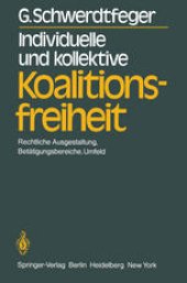 book Individuelle und kollektive Koalitionsfreiheit: Rechtliche Ausgestaltung, Betätigungsbereiche, Umfeld