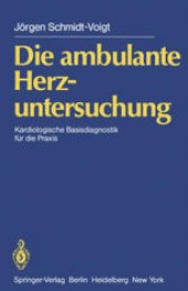 book Die ambulante Herzuntersuchung: Kardiologische Basisdiagnostik für die Praxis