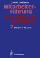 book Mitarbeiterführung in Arztpraxis und Klinik: Band 2 Strategien für die Zukunft