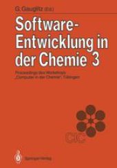 book Software-Entwicklung in der Chemie 3: Proceedings des 3. Workshops „Computer in der Chemie“ Tübingen, 16.–18. November 1988