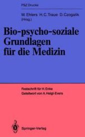 book Bio-psycho-soziale Grundlagen für die Medizin: Festschrift für Helmut Enke