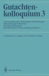 book Gutachtenkolloquium 3: Thoraxverletzungen Verletzungen der Brustorgane Milzverletzungen, Milzverlust Meniskusverletzungen Berufskrankheit Nr. 2102 („Meniskusschäden“)