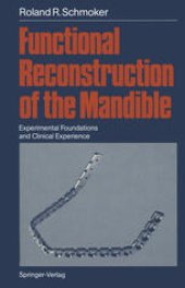 book Functional Reconstruction of the Mandible: Experimental Foundations and Clinical Experience