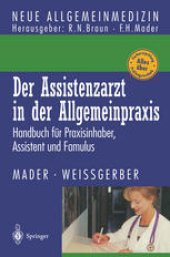 book Der Assistenzarzt in der Allgemeinpraxis: Handbuch für Praxisinhaber, Assistent und Famulus