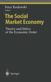 book The Social Market Economy: Theory and Ethics of the Economic Order