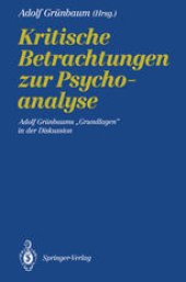 book Kritische Betrachtungen zur Psychoanalyse: Adolf Grünbaums „Grundlagen“ in der Diskussion