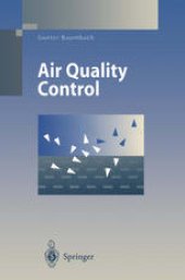 book Air Quality Control: Formation and Sources, Dispersion, Characteristics and Impact of Air Pollutants — Measuring Methods, Techniques for Reduction of Emissions and Regulations for Air Quality Control