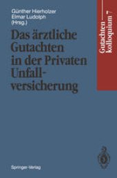 book Gutachtenkolloquium 7: Das ärztliche Gutachten in der Privaten Unfallversicherung