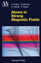 book Atoms in Strong Magnetic Fields: Quantum Mechanical Treatment and Applications in Astrophysics and Quantum Chaos