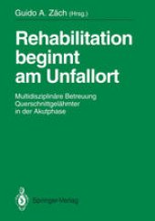 book Rehabilitation beginnt am Unfallort: Multidisziplinäre Betreuung Querschnittgelähmter in der Akutphase