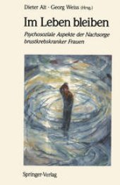 book Im Leben bleiben: Psychosoziale Aspekte der Nachsorge brustkrebskranker Frauen