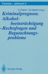 book Kriminalprognose. Alkoholbeeinträchtigung — Rechtsfragen und Begutachtungsprobleme