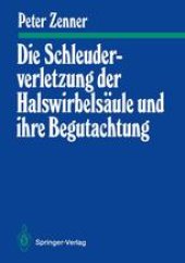 book Die Schleuderverletzung der Halswirbelsäule und ihre Begutachtung