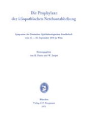 book Die Prophylaxe der idiopathischen Netzhautabhebung: Symposion der Deutschen Ophthalmologischen Gesellschaft vom 21.–23. September 1970 in Wien