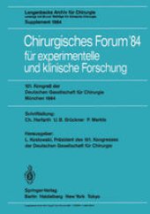 book Chirurgisches Forum ’84 für experimentelle und klinische Forschung: 101. Kongreß der Deutschen Gesellschaft für Chirurgie, München, 25. – 28. April 1984