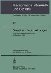 book Biometrie — heute und morgen: Interregionales Biometrisches Kolloquium 1980 der Deutschen Region und Region Österreich — Schweiz der Internationalen Biometrischen Gesellschaft München, 17.–20. März 1980