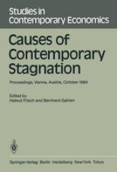 book Causes of Contemporary Stagnation: Proceedings of an International Symposium Held at the Institute for Advanced Studies, Vienna, Austria, October 10–12, 1984