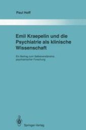 book Emil Kraepelin und die Psychiatrie als klinische Wissenschaft: Ein Beitrag zum Selbstverständnis psychiatrischer Forschung