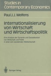 book Internationalisierung von Wirtschaft und Wirtschaftspolitik: Eine Analyse der Dynamik und Gestaltbarkeit von Wirtschaft und Politik in einer sich wandelnden Weltwirtschaft