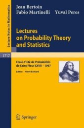 book Lectures on Probability Theory and Statistics: Ecole d’Eté de Probailités de Saint-Flour XXVII - 1997