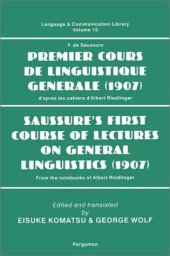 book Premier cours de linguistique generale (1907): d'après les cahiers d'Albert Riedlinger = Saussure's first course of lectures on general linguistics (1907): from the notebooks of Albert RiedAuthor: Ferdinand de Saussure; Eisuke Komatsu; George Wolf