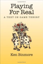 book Playing for real: a text on game theory