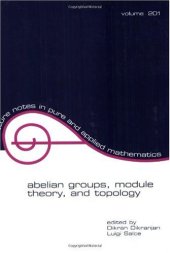 book Abelian groups, module theory, and topology: proceedings in honor of Adalberto Orsatti's 60th birthday