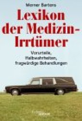 book Lexikon der Medizin-Irrtümer: Halbwahrheiten, Vorurteile, fragwürdige Behandlungen