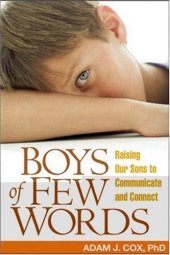 book Boys of few words: raising our sons to communicate and connect