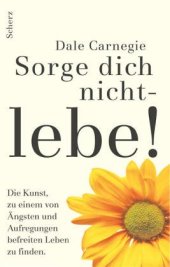 book Sorge Dich nicht-- lebe!