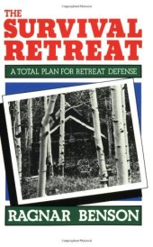 book The Survival Retreat: A Total Plan for Retreat Defense