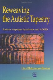 book Reweaving the autistic tapestry: autism, Asperger's syndrome, and ADHD