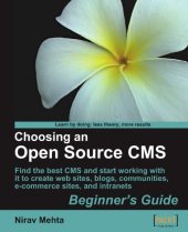 book Choosing an open source CMS beginner's guide: find the best CMS and start working with it to create web sites, blogs, communities, e-commerce sites, and intranets